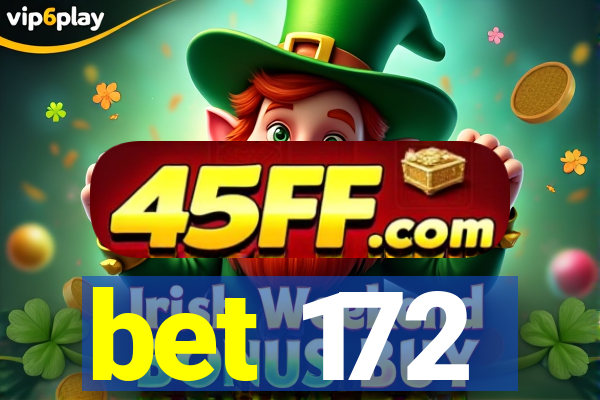 bet 172